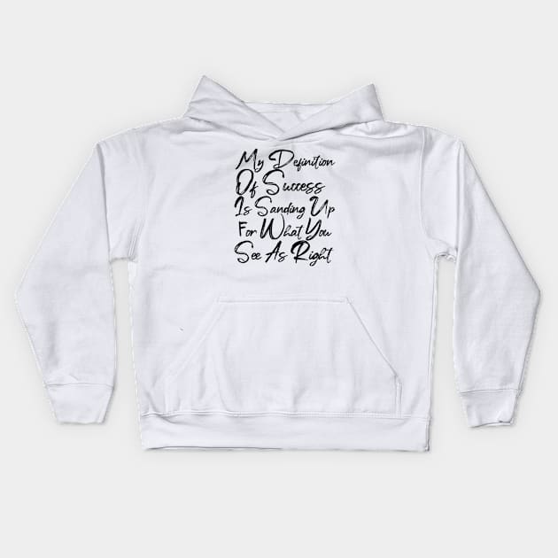 My definition of success Kids Hoodie by sarahnash